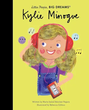 LITTLE PEOPLE BIG DREAMS: KYLIE MINOGUE
